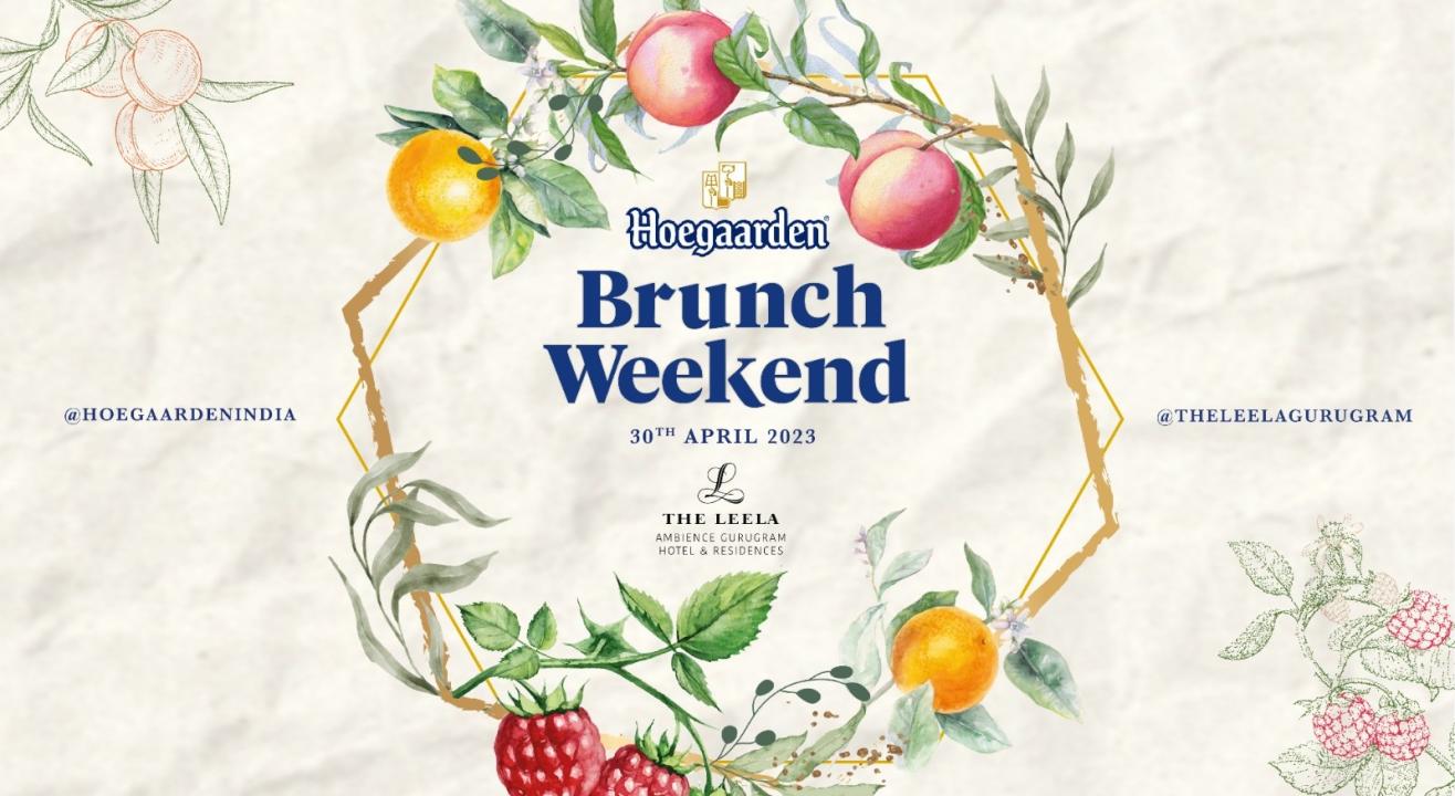 Hoegaarden Brunch Weekend - Leela, Gurgaon