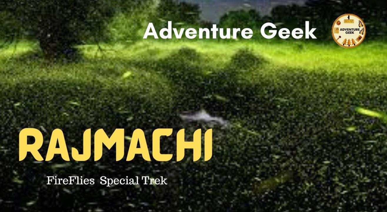 Rajmachi Fireflies Trek 2023 | Adventure Geek