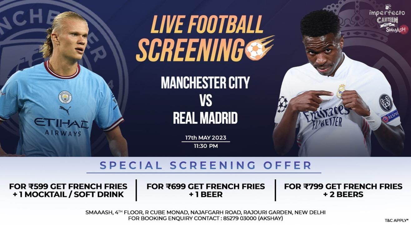 MANCHESTER CITY vs REAL MADRID LIVE SCREENING DELHI