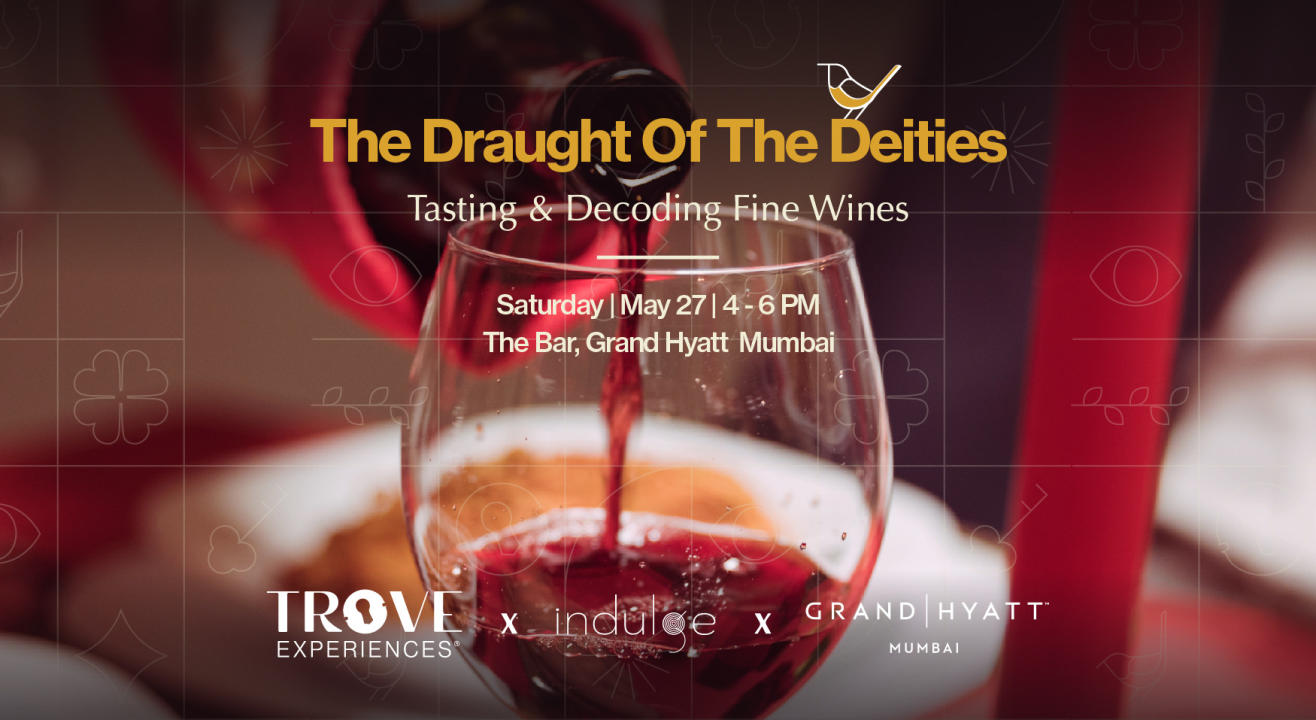 The Draught Of The Deities : Tasting & Decoding Fine Wines by Trove Experiences 