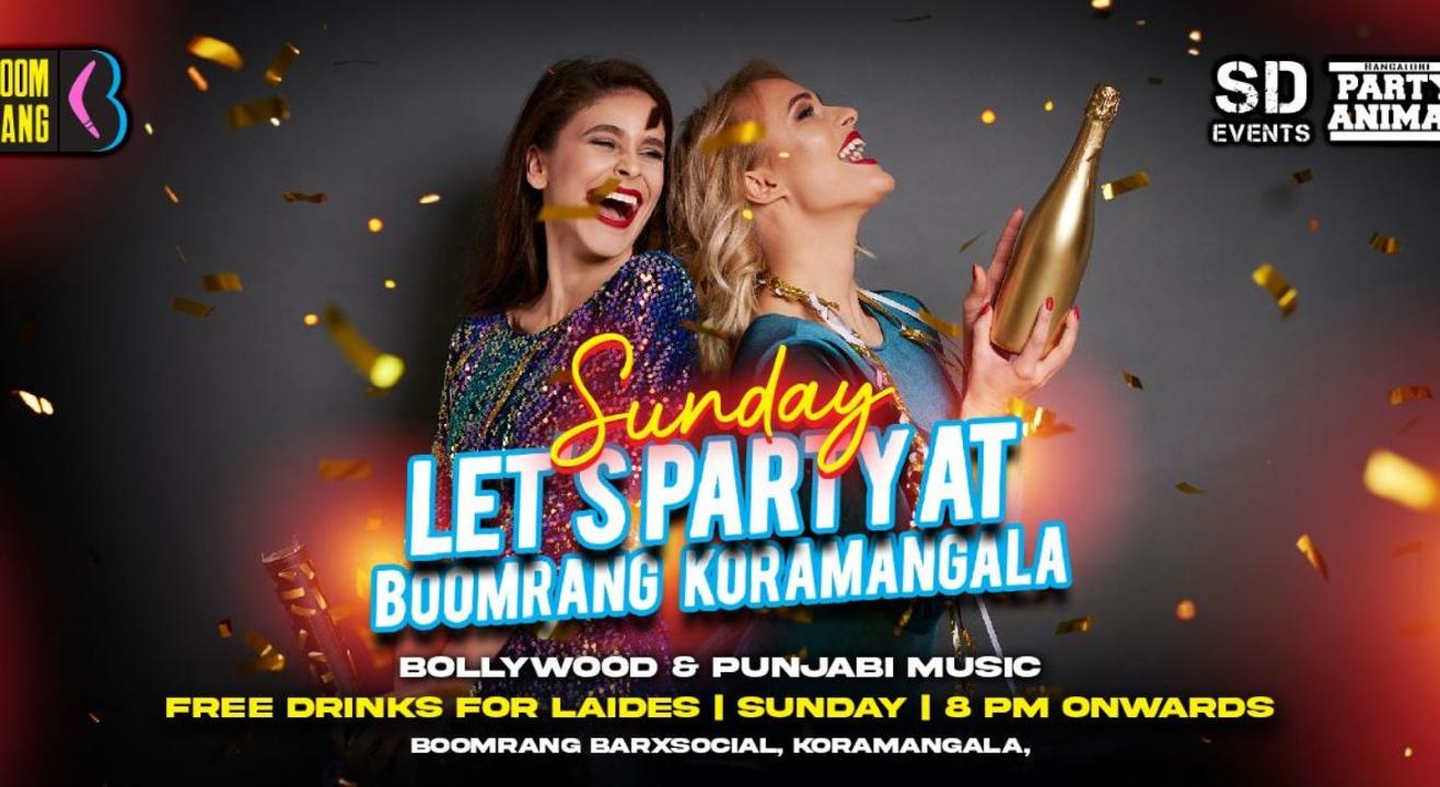 Sunday Let's Party At: Boomrang Koramangala