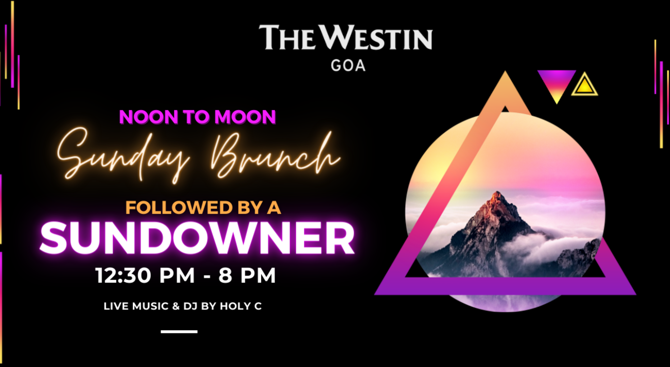 Noon To Moon Sunday with Westin Goa | Brunch + Sundowner