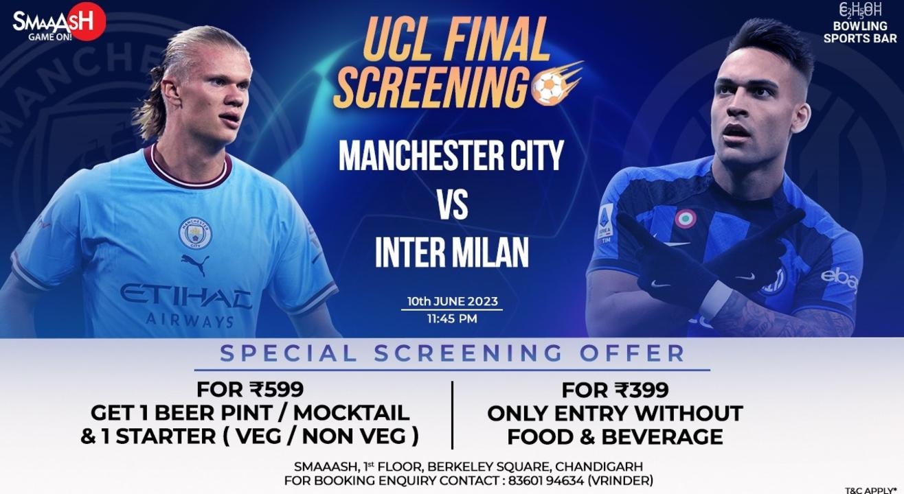 MANCHESTER CITY vs INTER MILAN, UCL FINAL, LIVE SCREENING @ CHANDIGARH