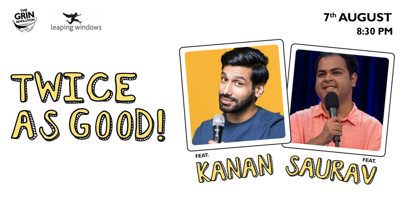 Grin Revolution: Twice As Good w/ Saurav Mehta & Kanan Gill