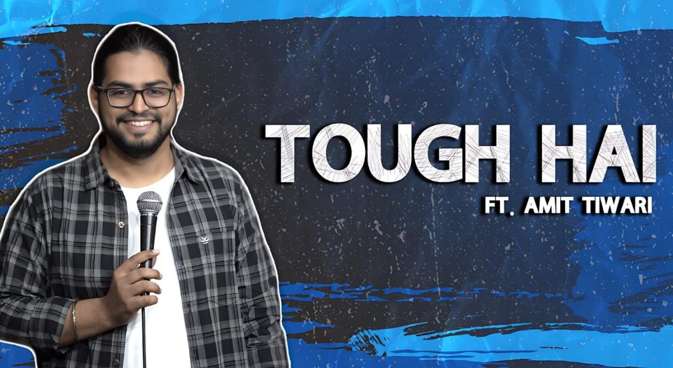 Tough Hai-Standup Comedy Show By Amit Tiwari