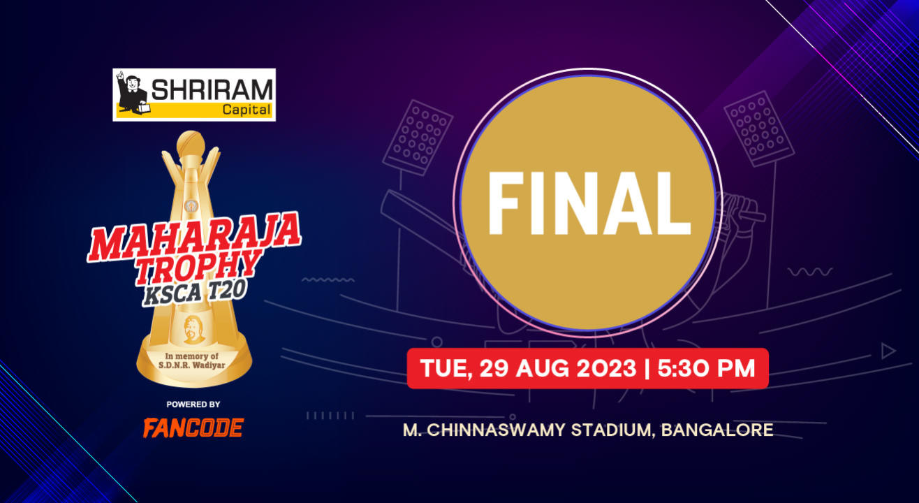 Maharaja Trophy 2023, T20 : Final - Cricket Event in Bengaluru