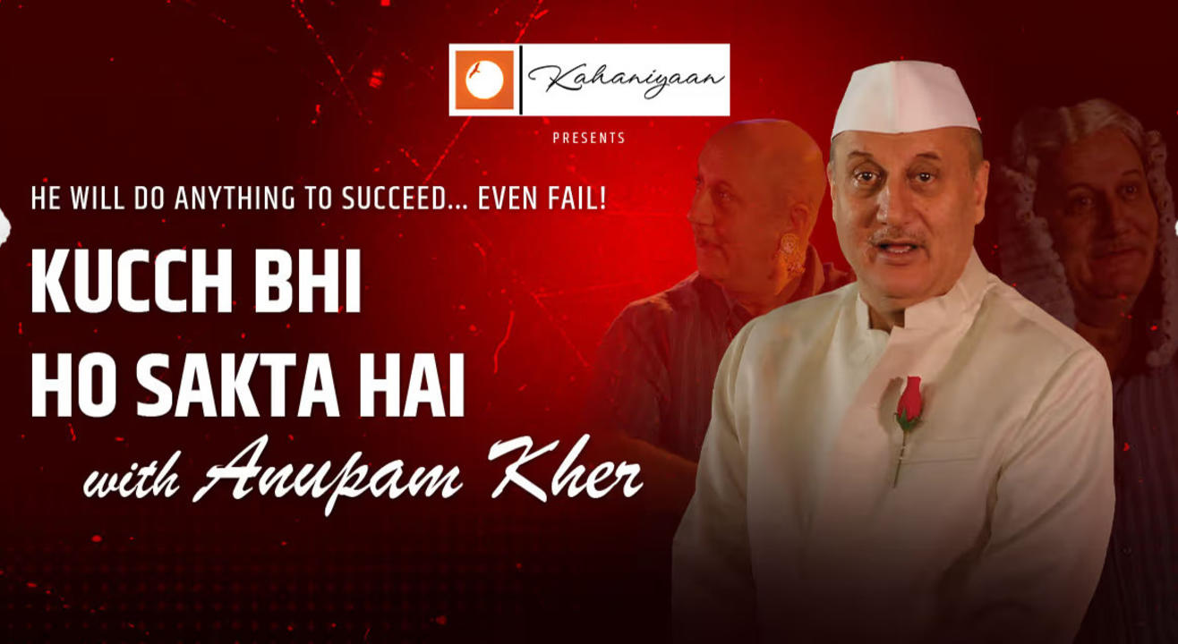 Kucch Bhi Ho Sakta Hai with Anupam Kher