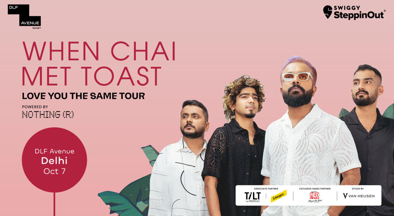 When Chai Met Toast - Love You The Same Tour | Delhi