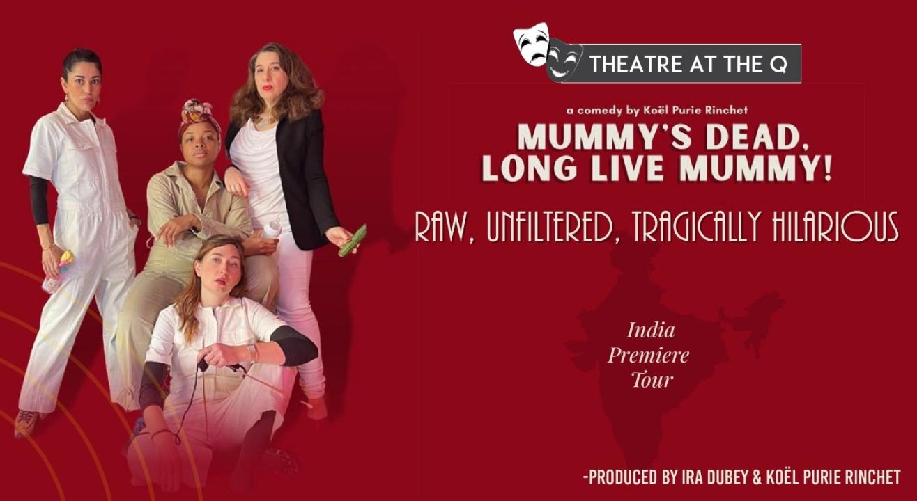 Lila Naatak Company presents Mummy's Dead, Long Live Mummy!