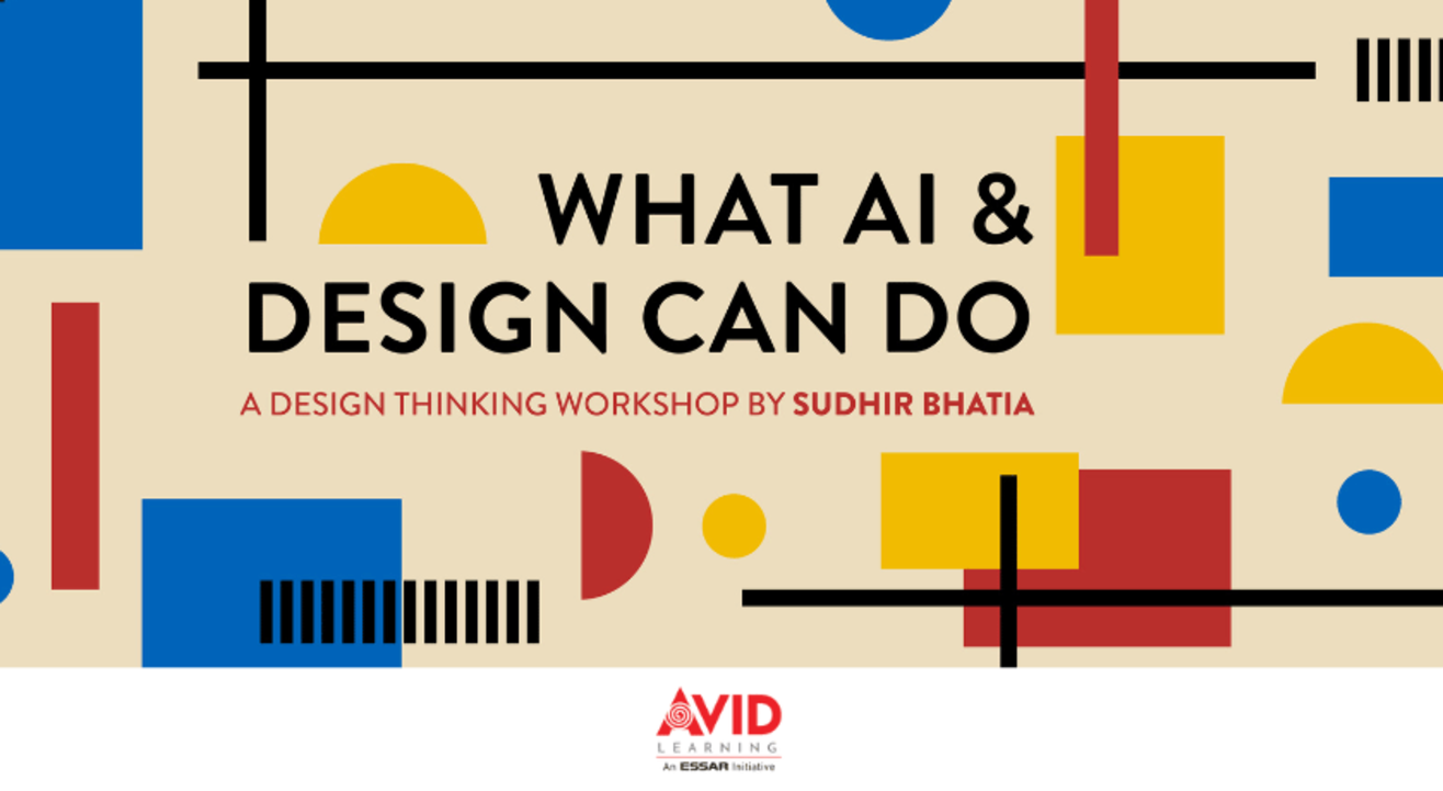 What AI & Design Can Do: A Design Thinking Workshop by Sudhir Bhatia