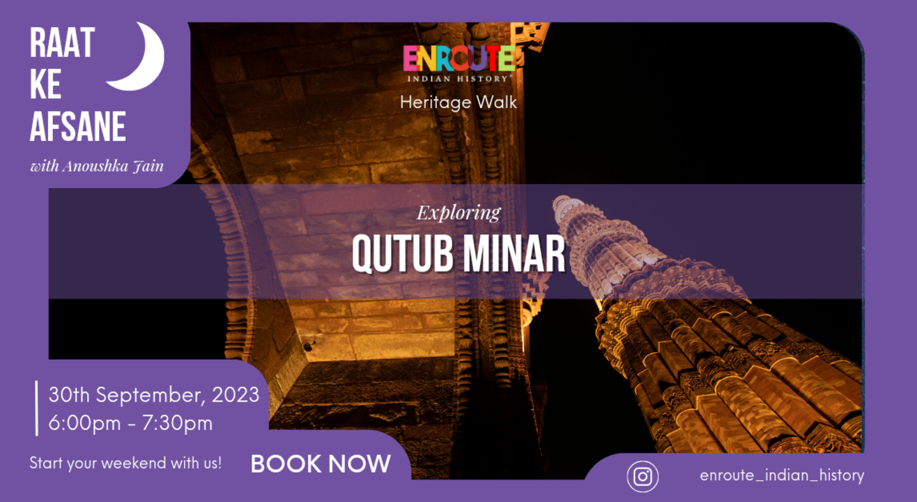 Raat Ke Afsane : Heritage Walk in Qutub Minar