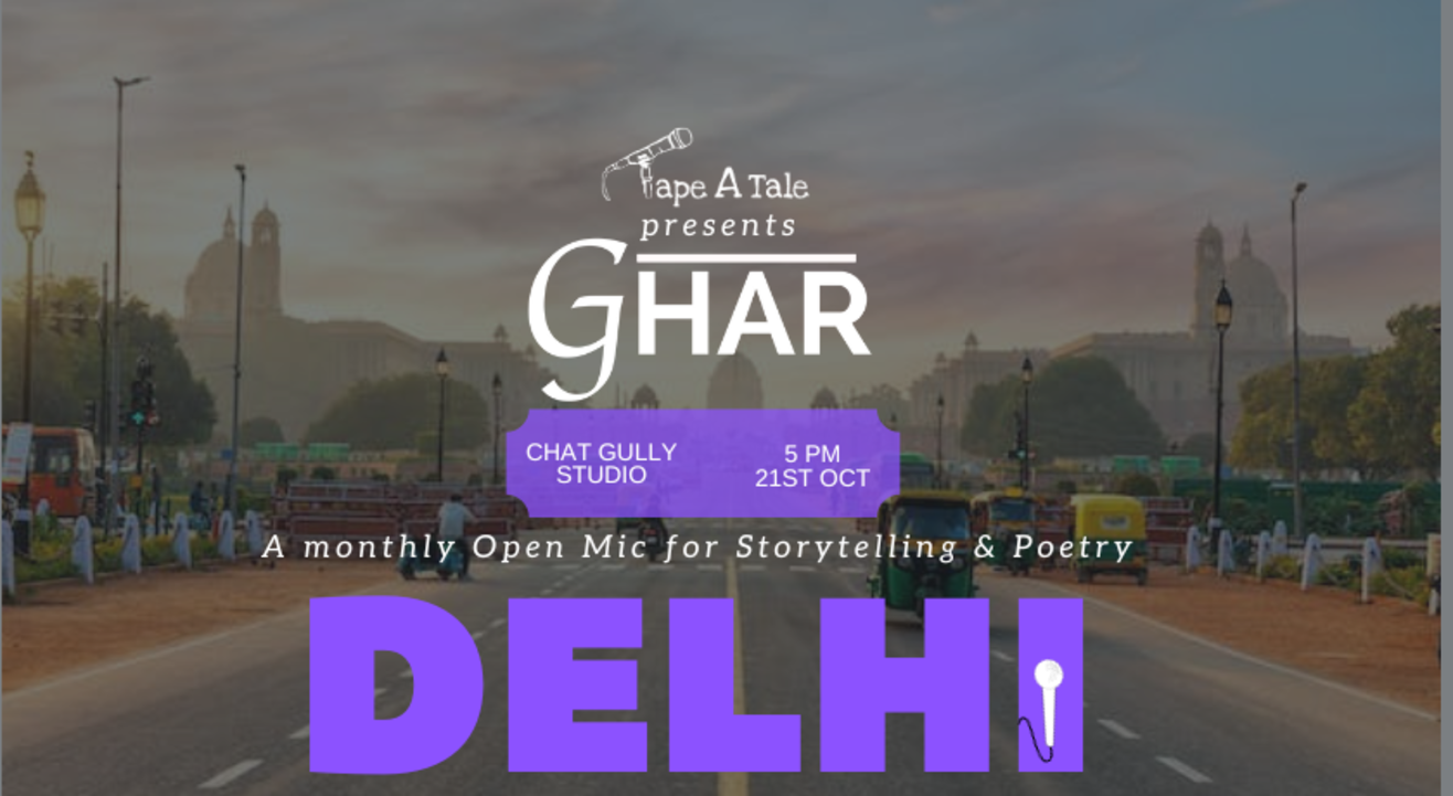 Ghar - An Open Mic For Words By Tape A Tale | Delhi