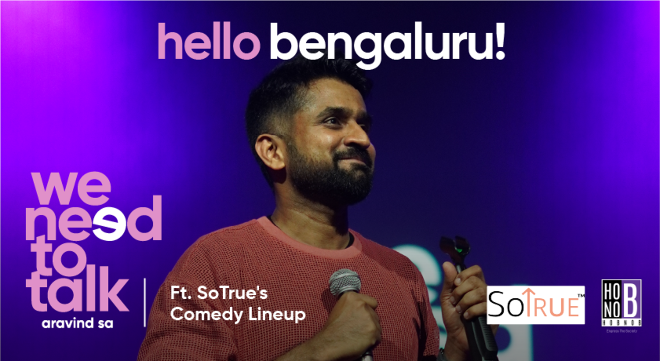 Aravind SA's We Need To Talk | Bangalore