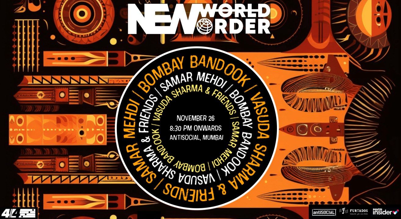 NEW WORLD ORDER 12.0 Ft. Bombay Bandook, Vasuda Sharma & Friends and Samar Mehdi