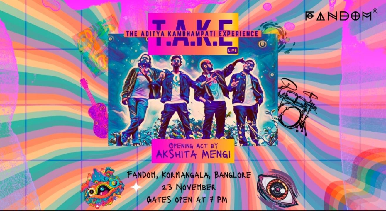 T.A.K.E - The Aditya Kambhampati Experience