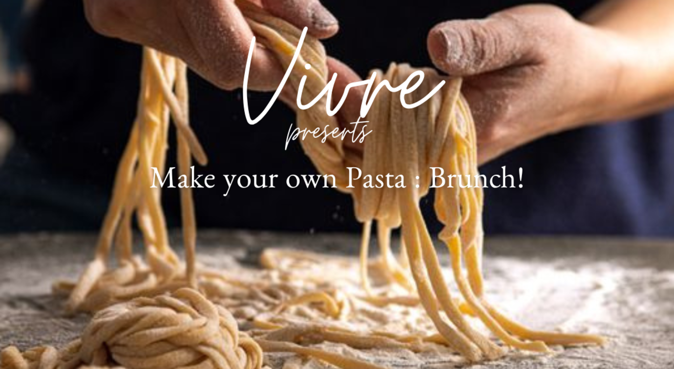 Vivre presents: Make your own pasta!