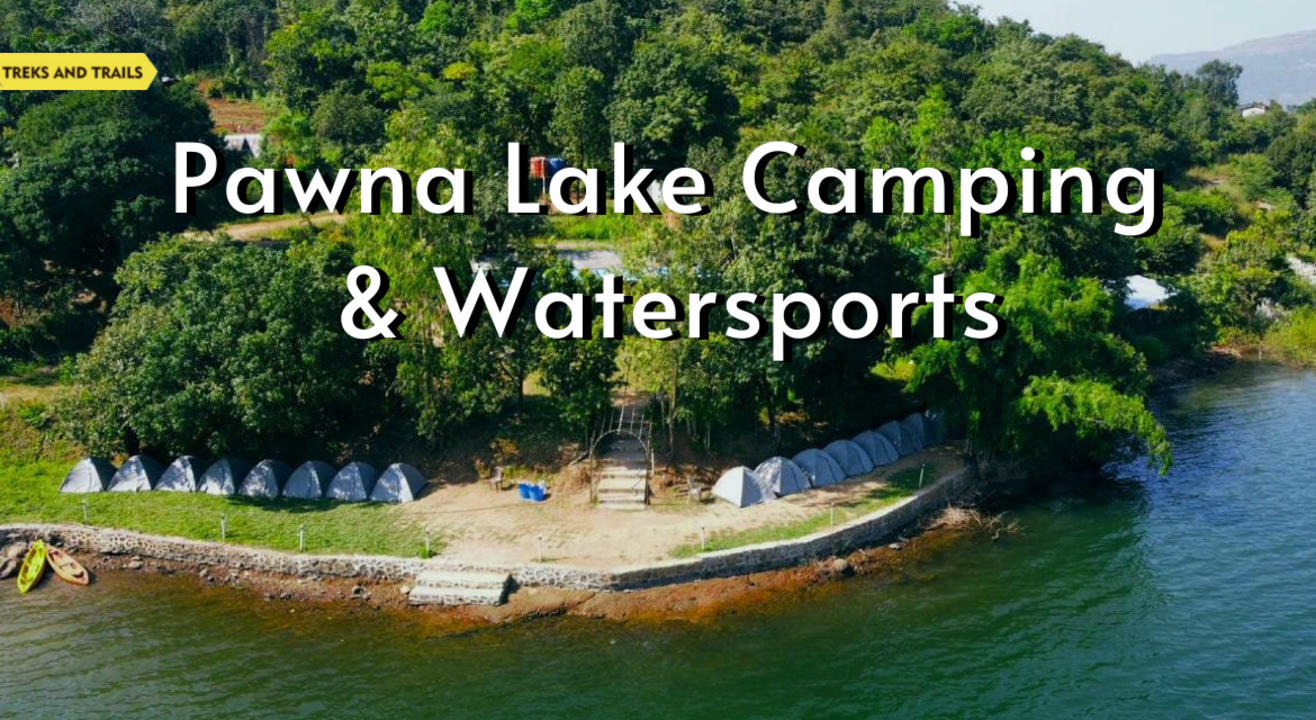 Pawna Lake Camping with Watersports | Near Lonavala