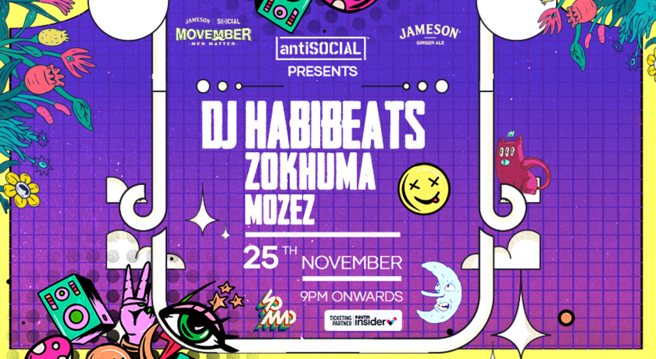 antiSOCIAL presents DJ Habibeats + Zokhuma | Mumbai 