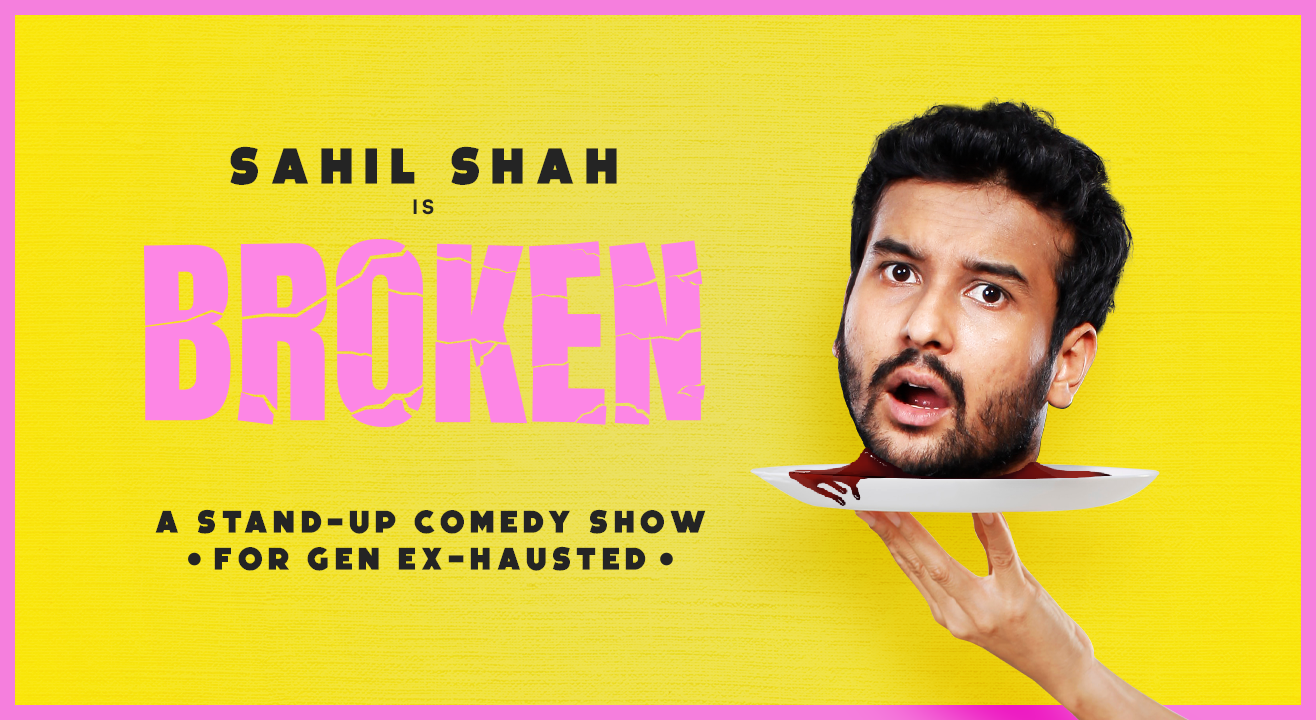 Broken - A Standup Comedy Show by Sahil Shah | Coimbatore