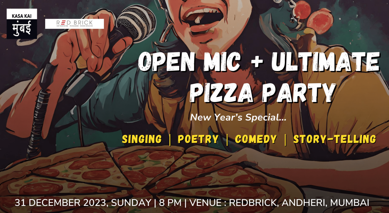 New Year Special Open mic + Pizza Party by Kasa Kai Mumbai | NY 2024