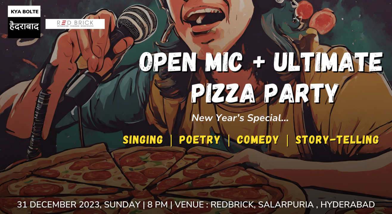 New Year Special Open mic + Pizza Party by Kya Bolte Hyderabad