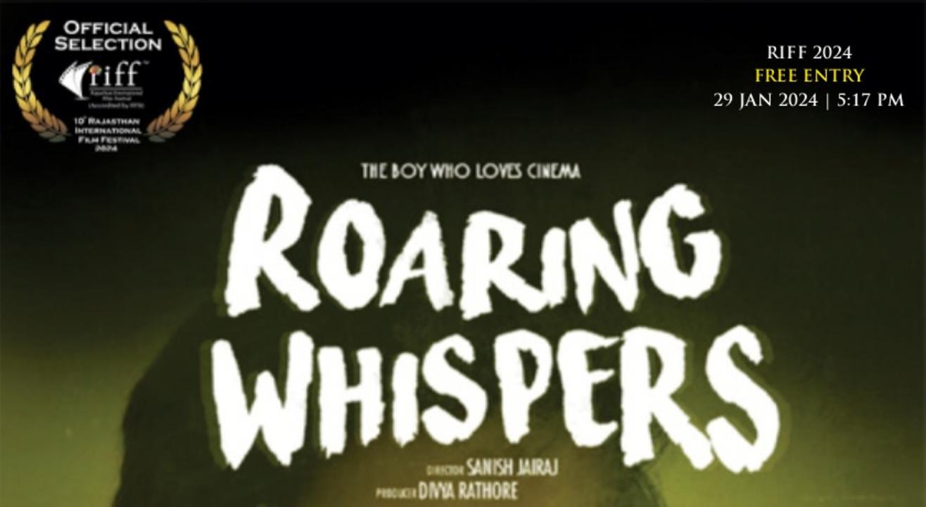 Roaring Whispers: Short Film (National)| India | English, Hindi @ RIFF 2024