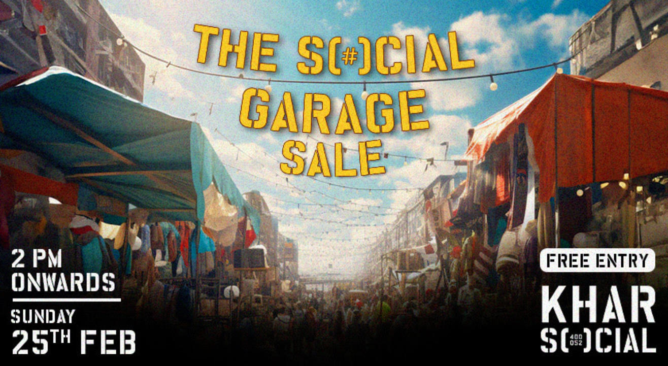 The SOCIAL Garage Sale | Sunday 25th Feb | Khar SOCIAL 