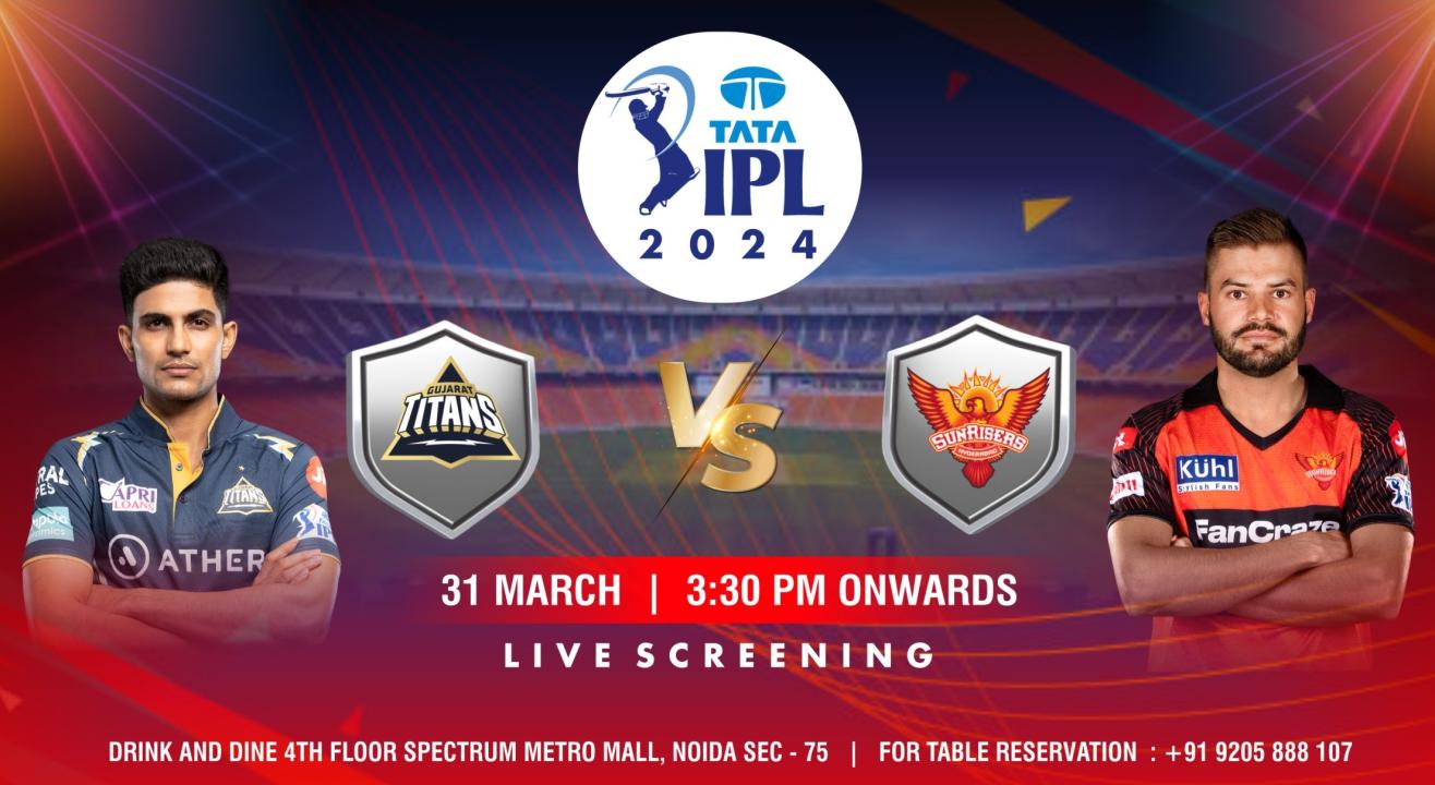 GT vs SRH IPL 2024 Gujarat Titans vs Sunrisers Hyderabad (Screening)