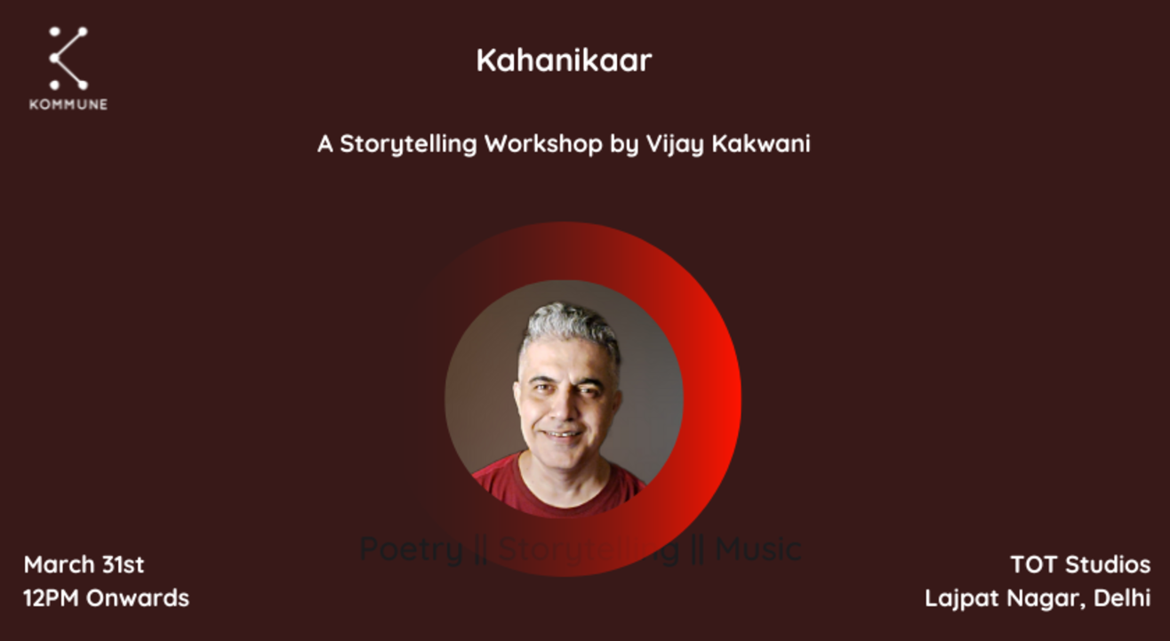 Kommune Delhi's Storytelling Workshop by Vijay Kakwani