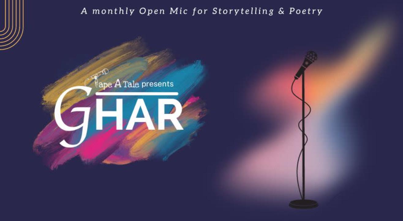 Ghar - An Open Mic For Words By Tape A Tale | Kolkata