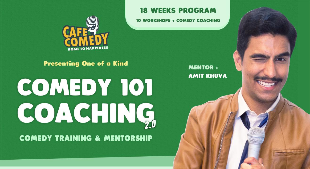 Comedy 101 Coaching : 18 Weeks Program (10 Days Workshop + Comedy Coaching)