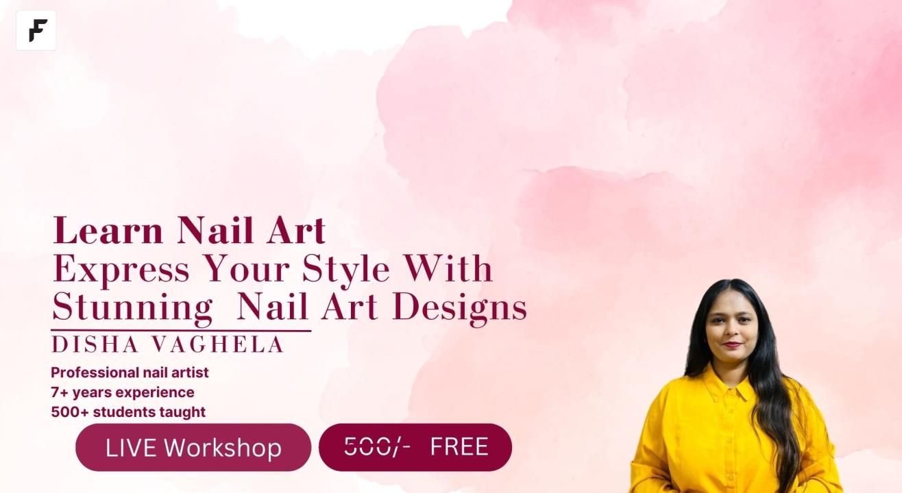 Free Nail Art Masterclass by Disha Vaghela