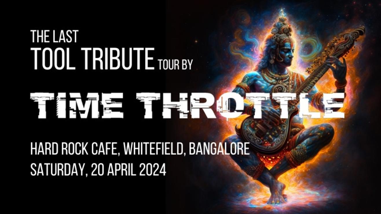 The last Tool Tribute tour by Time Throttle - Whitefield, Bangalore