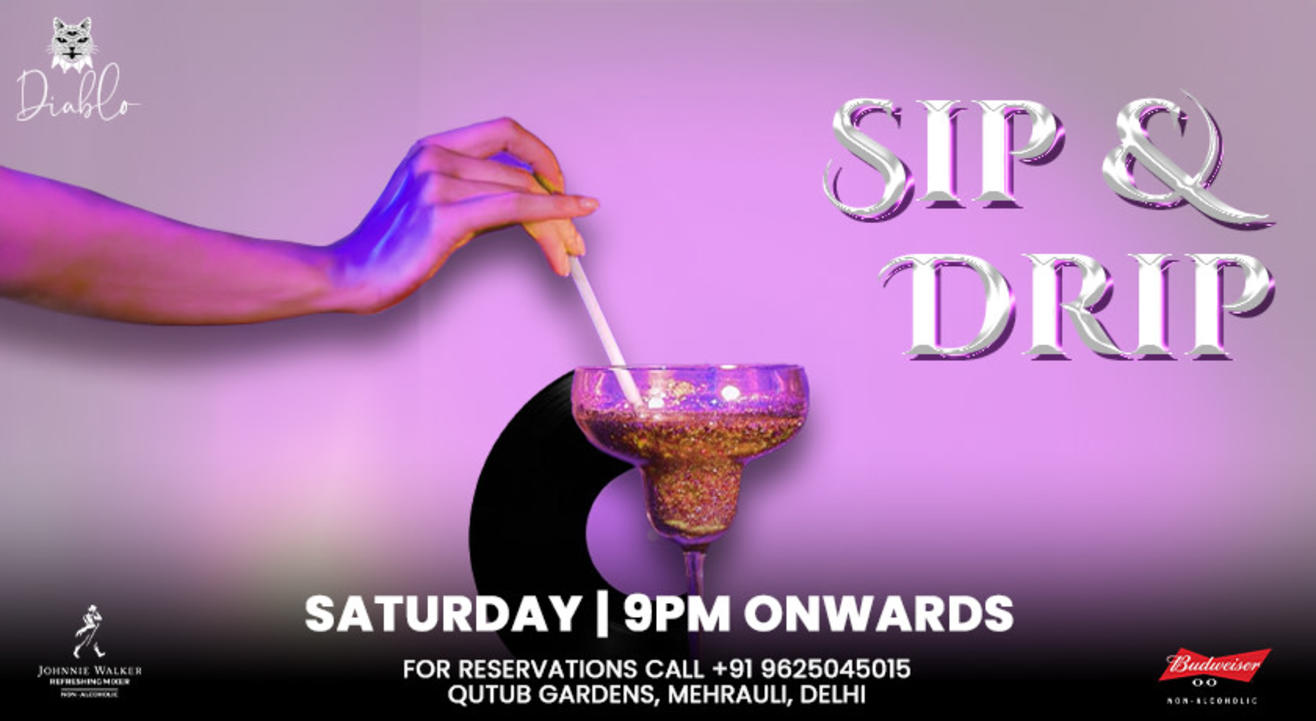 Sip & Drip Saturday@ Diablo Delhi