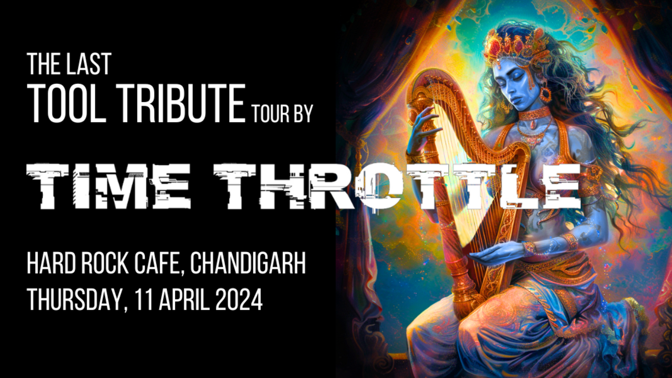 The last Tool Tribute tour by Time Throttle - Chandigarh