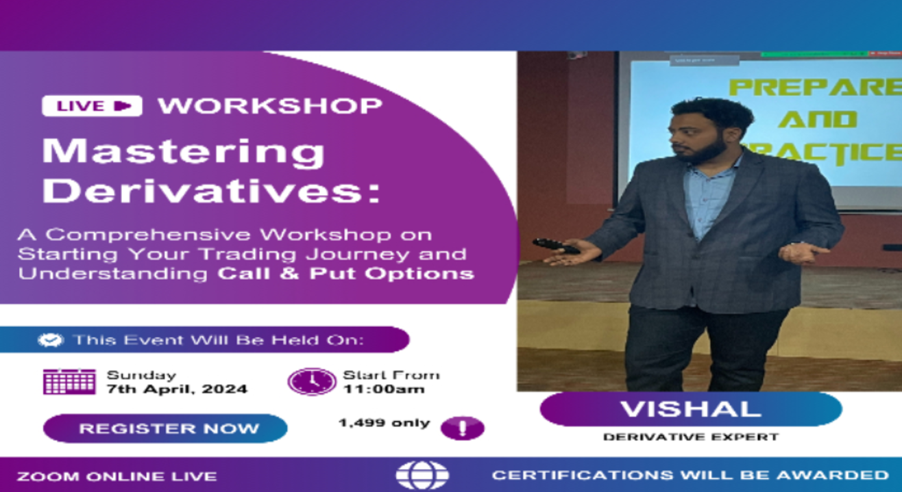 Mastering Derivatives: A Comprehensive Workshop on Starting Your Trading Journey and Understanding Call vs. Put Options