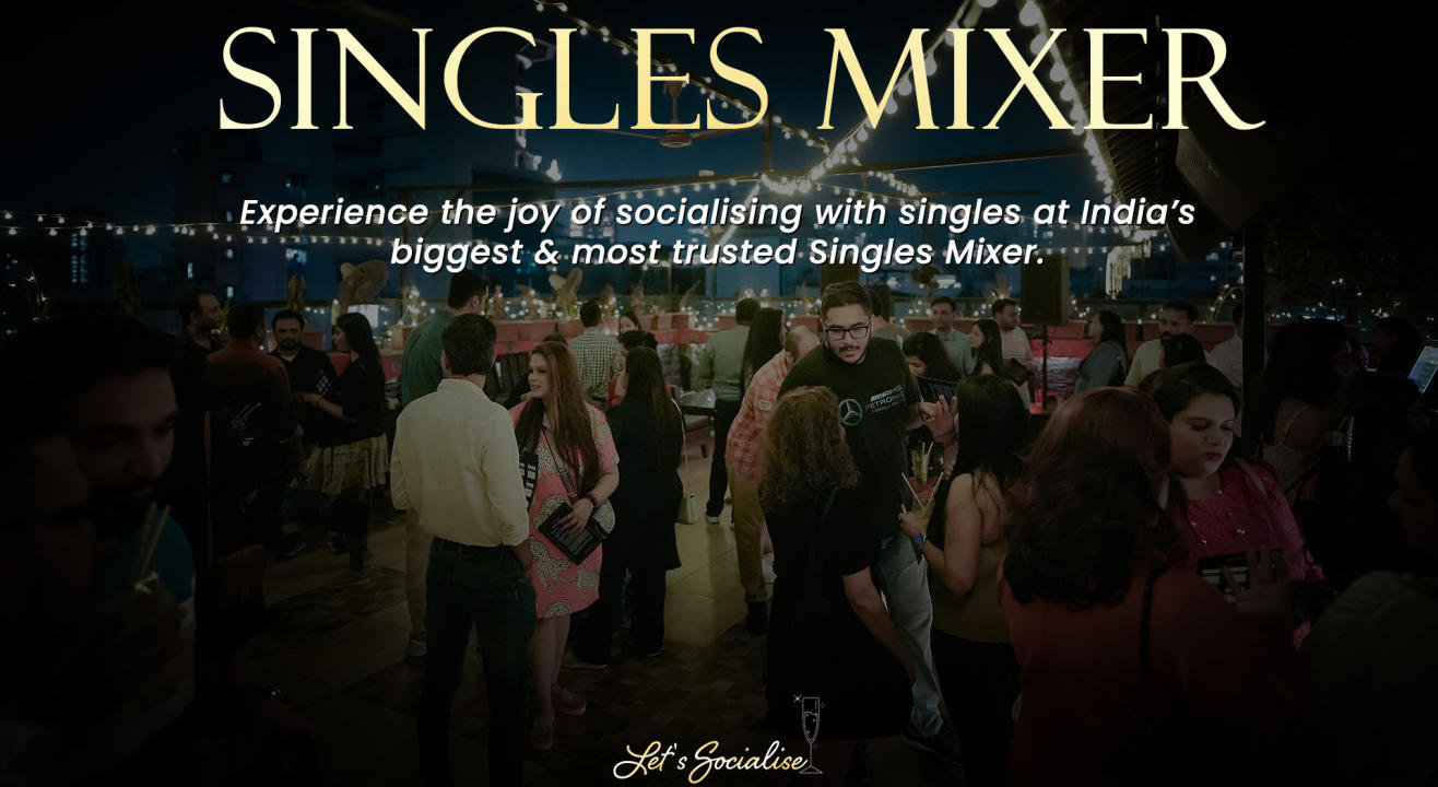 LET'S SOCIALISE - SINGLE'S MIXER AHMEDABAD 