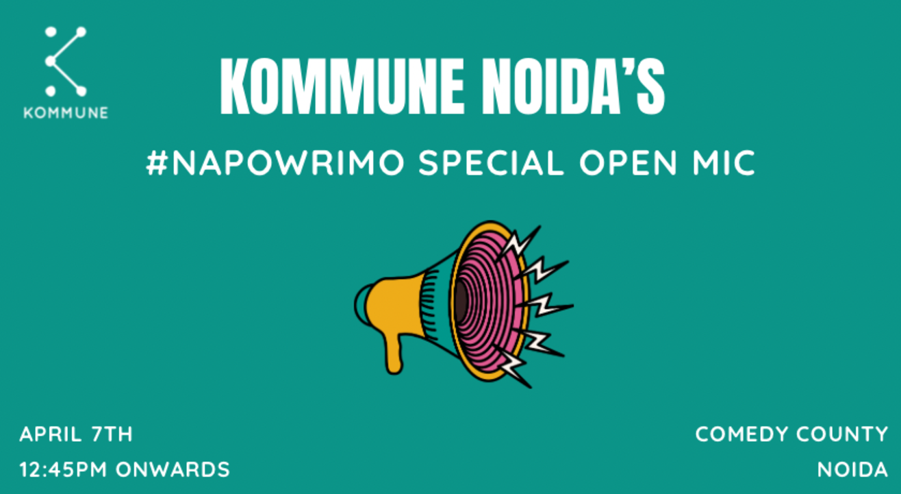 Kommune Noida’s #NaPoWriMo Special Open Mic