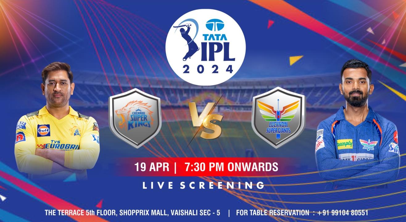 CSK vs LSG TATA IPL 2024 screening at The Terrace