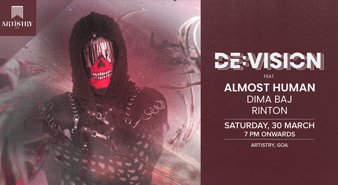 de:vision ft Almost Human at Artistry, Goa