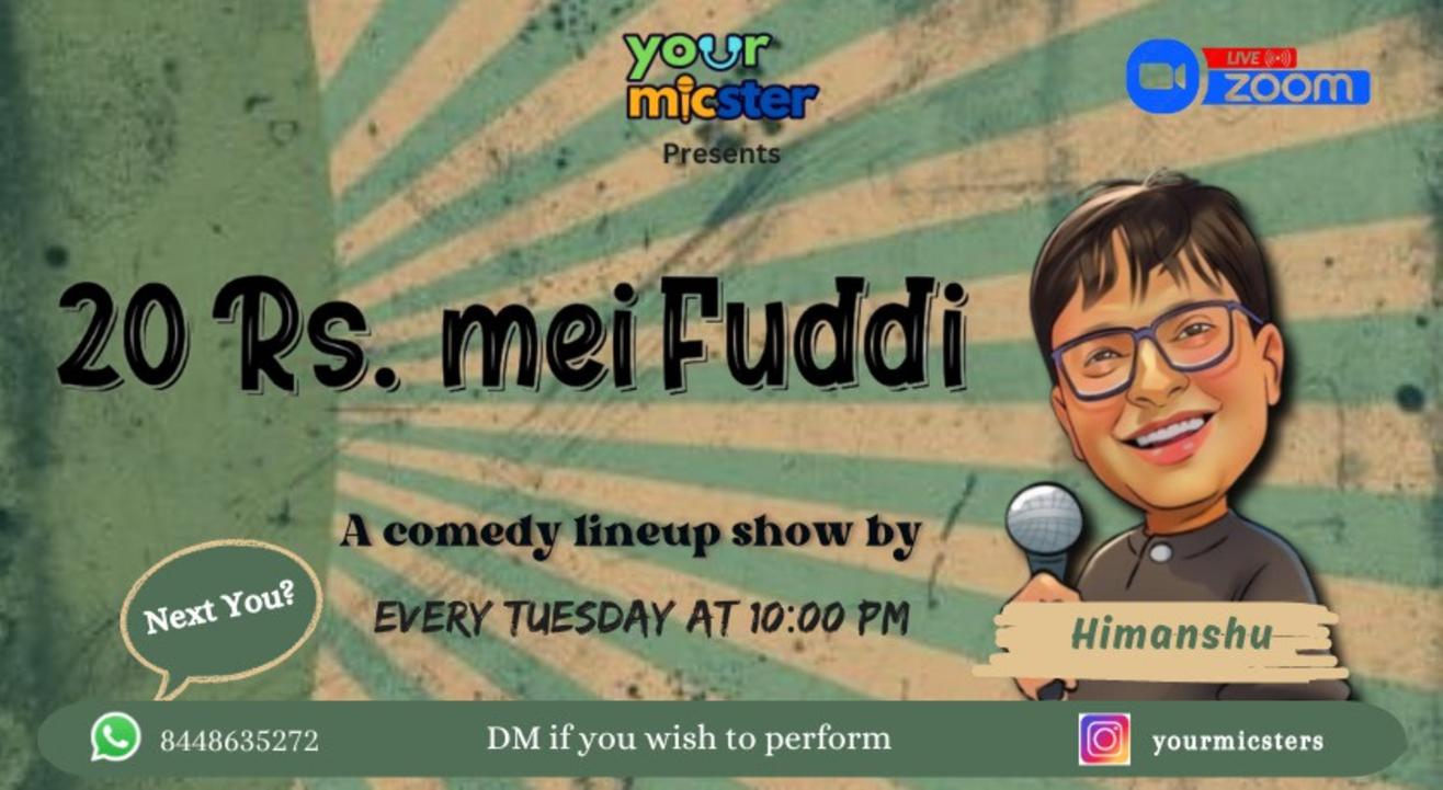 Himanshu Arya - 20 Rs mei Fuddi by YOURMICSTERS 1