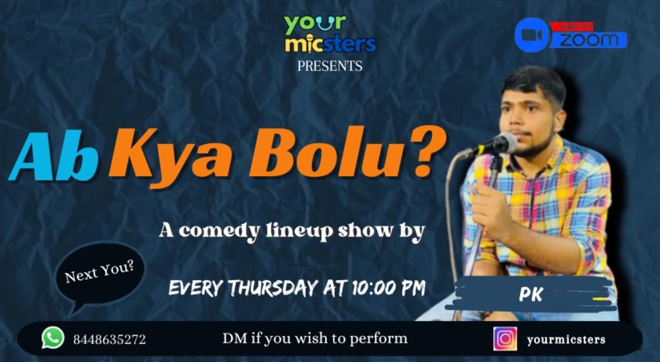 PK - Ab kya Bolu? by YOURMICSTERS 2