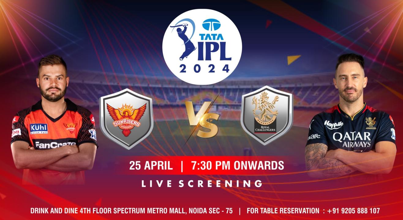 Screening of RCB vs SRH IPL 2024 @Drink And Dine