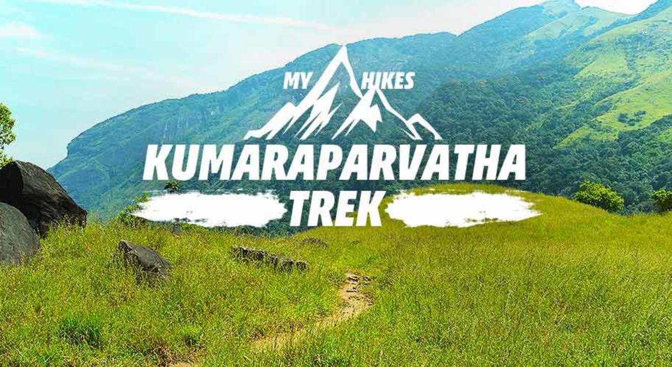 Kumaraparvatha Trek (from KUKKE) - MYHIKES