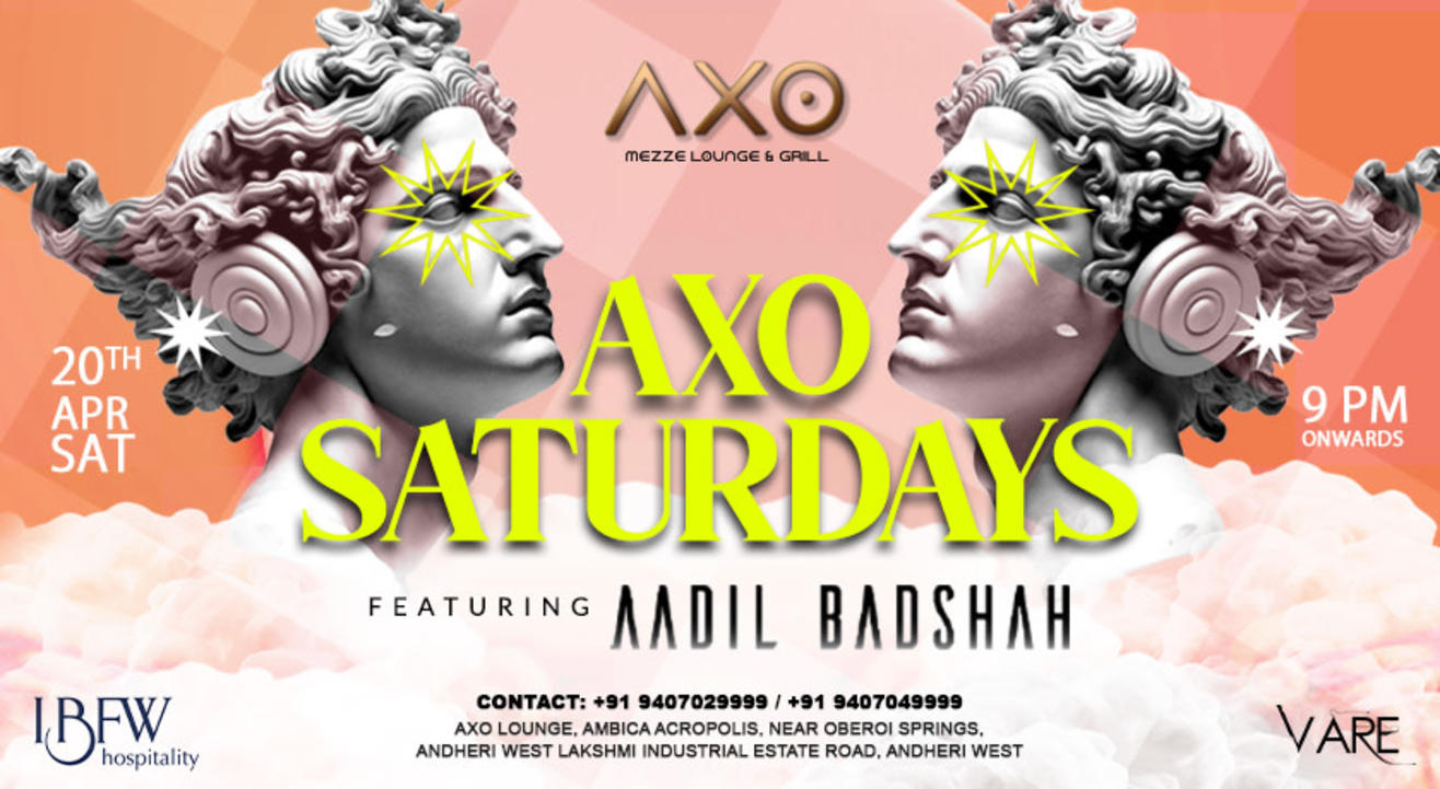 AXO Saturday Ft. AADIL BADSHAH