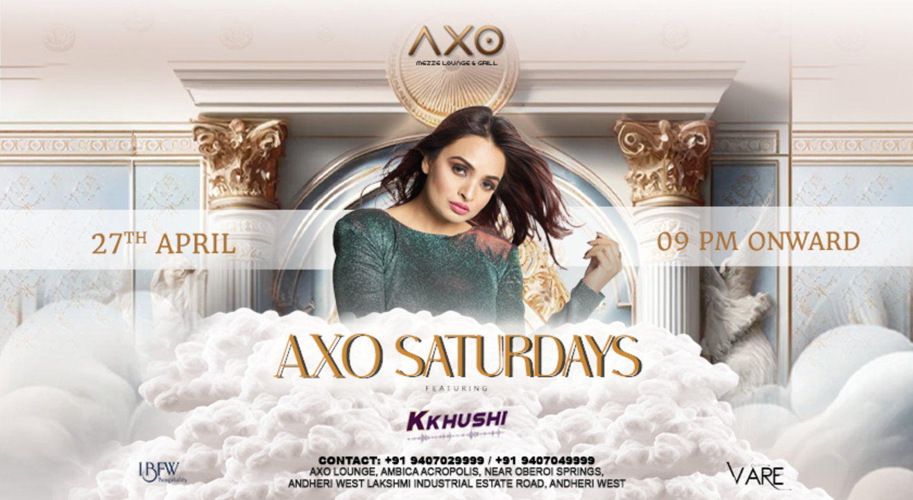  AXO Saturday Ft. Kkhushi