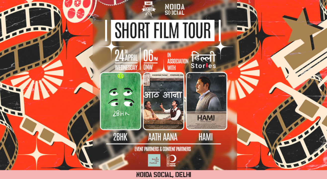 SHORT FILM TOUR SCREENING FT DELHI STORIES | NOIDA SOCIAL