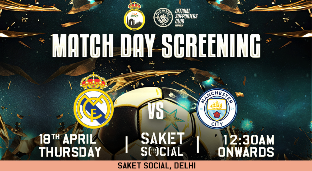  Real Madrid Vs Manchester City Screening | SAKET SOCIAL