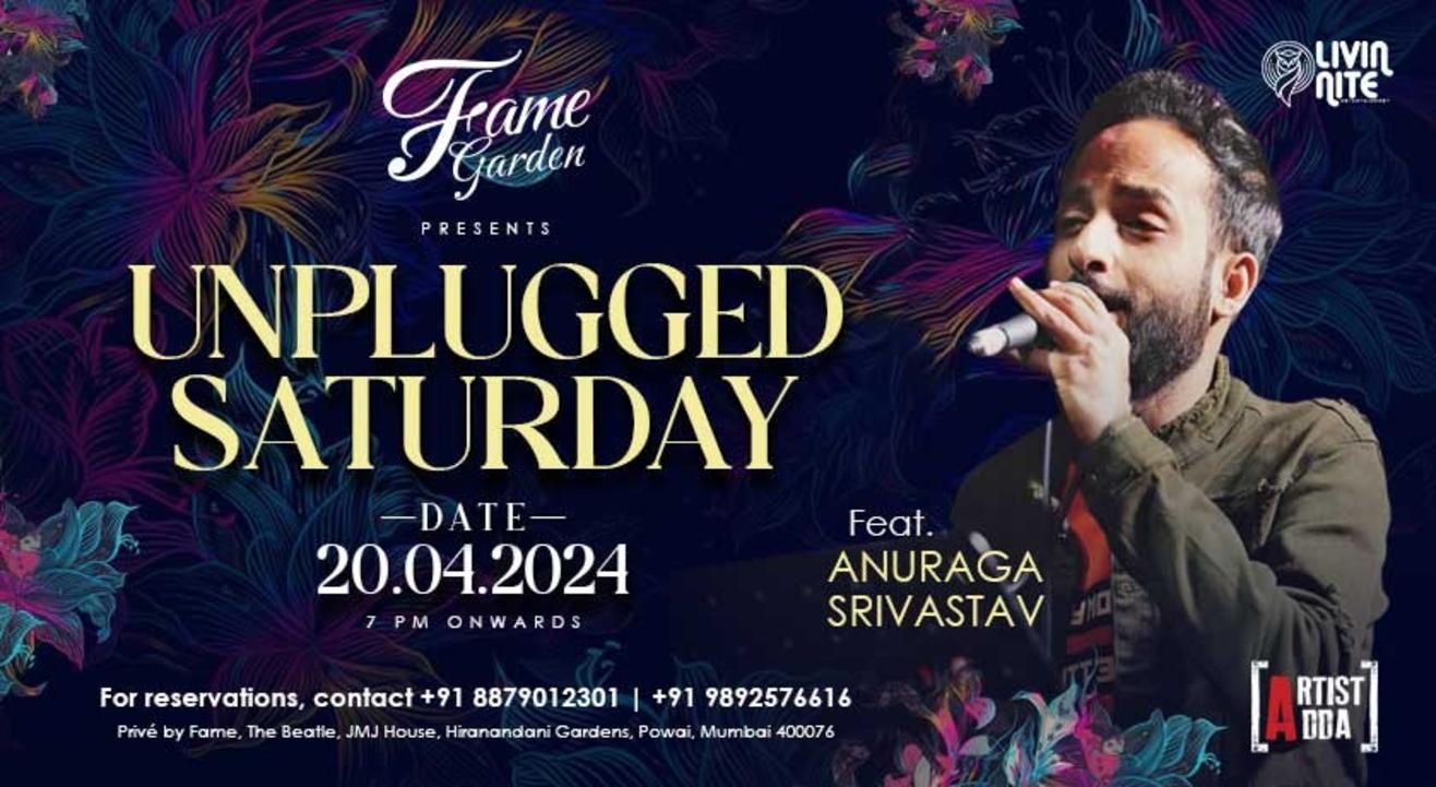  UNPLUGGED SATURDAY Ft ANURAGA SRIVASTAV