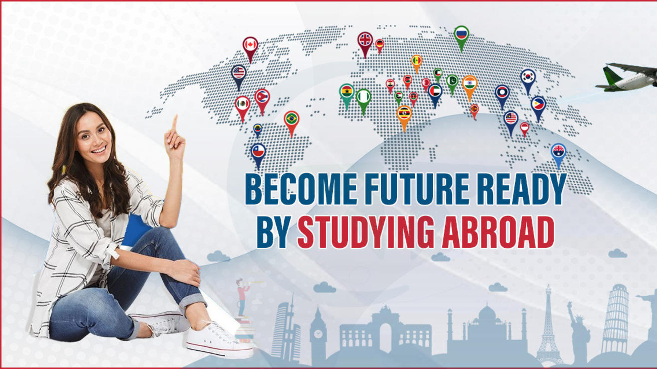 Become Future Ready by Studying Abroad